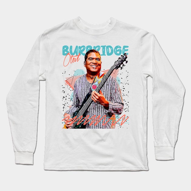 Retro Oteil Burbridge Fan Art Design Long Sleeve T-Shirt by Nandin Putri